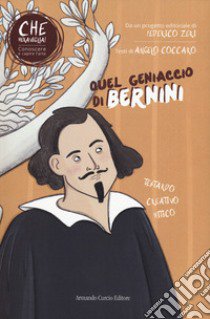 Quel geniaccio di Bernini libro di Coccaro Angelo