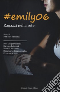 #emily06. Ragazzi nella rete libro di Focaroli R. (cur.)