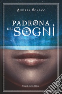 Padrona dei sogni libro di Scalco Andrea