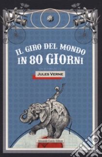 Il giro del mondo in 80 giorni libro di Verne Jules