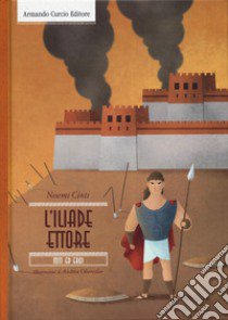 L'Iliade. Ettore libro di Cinti Noemi