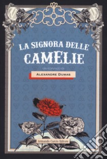 La signora delle camelie libro di Dumas Alexandre (figlio)