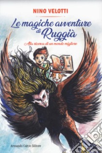 Le magiche avventure di Ruggià libro di Velotti Nino