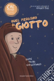 Quel precisino di Giotto libro di Furlan Valeria; Zeri Federico