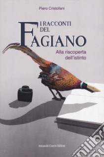 I racconti del fagiano libro di Cristofani Piero