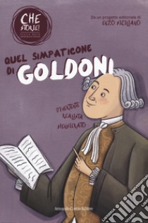 Quel simpaticone di Goldoni. Che storie! libro di Cinti Noemi