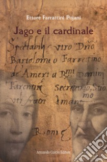 Jago e il cardinale libro di Farrattini Pojani Ettore