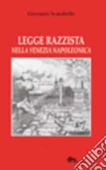 Legge razzista nella Venezia napoleonica libro di Scarabello Giovanni