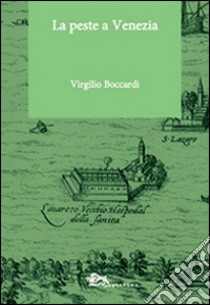 La peste a Venezia libro di Boccardi Virgilio