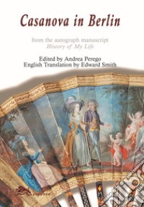 Casanova in Berlin libro di Casanova Giacomo; Perego A. (cur.)