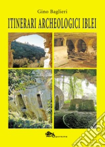 Itinerari archeologici iblei libro di Baglieri Gino