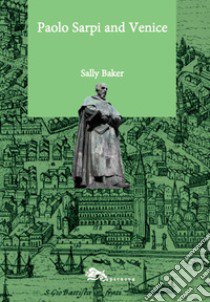 Paolo Sarpi and Venice libro di Baker Sally