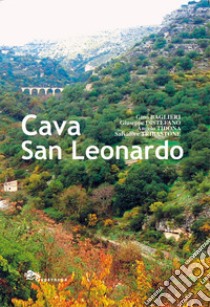 Cava San Leonardo libro di Baglieri Gino; Distefano Giuseppe; Tidona Angelo