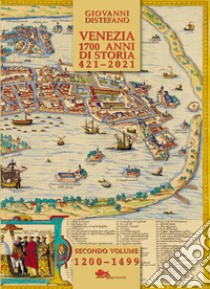 Venezia 1700 anni di storia 421-2021. Vol. 2 libro di Distefano Giovanni