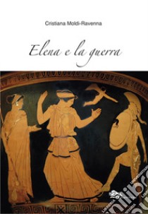 Elena e la guerra libro di Moldi Ravenna Cristiana