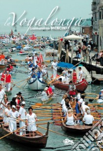 La Vogalonga libro di Mencini Giannandrea