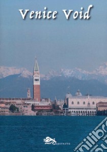 Venice void libro di Di Stefano Giovanni