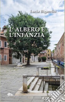 L'albero e l'infanzia libro di Bigarello Lucia