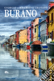 Burano libro di Crovato Giorgio; Crovato Maurizio