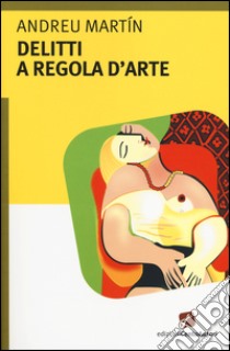 Delitti a regola d'arte libro di Martín Andreu