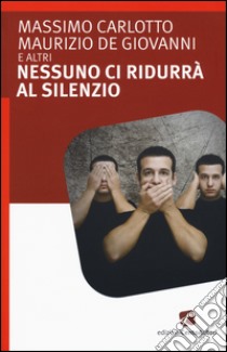 Nessuno ci ridurrà al silenzio libro di De Giovanni M. (cur.)