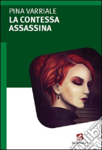 La contessa assassina libro di Varriale Pina