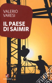 Il paese di Saimir libro di Varesi Valerio