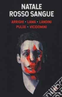 Natale rosso sangue libro di Arrighi Gianluca; Lama Diego; Landini Riccardo