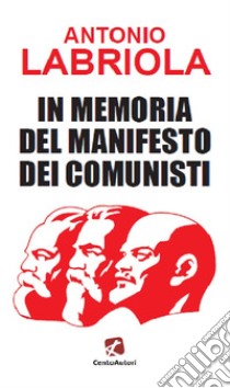In memoria del Manifesto dei comunisti libro di Labriola Antonio