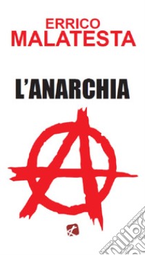 Anarchia. Il nostro programma libro di Malatesta Errico