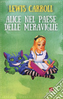 Alice nel paese delle meraviglie libro di Carroll Lewis