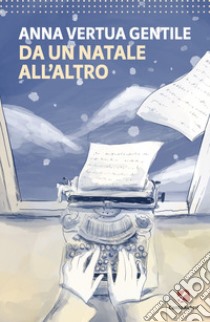 Da un Natale all'altro libro di Vertua Gentile Anna