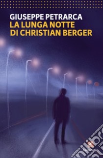 La lunga notte di Christian Berger libro di Petrarca Giuseppe