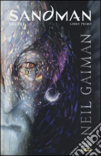 Sandman deluxe. Vol. 1: Preludi e notturni libro di Gaiman Neil