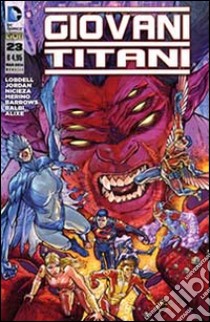 Giovani titani. Vol. 23 libro di Lobdell Scott; Booth Brett; Nicieza Fabian