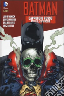 Cappuccio rosso. Sotto il cappuccio. Batman. Ediz. variant. Vol. 2 libro