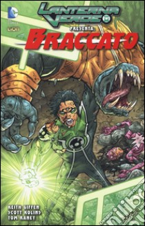 Lanterna verde presenta: Braccato. Vol. 1 libro di Giffen Keith; Kolins Scott; Raney Tom