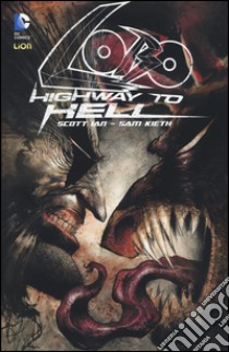 Lobo: Highway to hell libro di Ian Scott; Kieth Sam