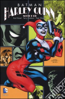 Notte e dì! Harley Quinn. Vol. 2 libro di Kasel Karl; Dodson Terry; Woods Pete