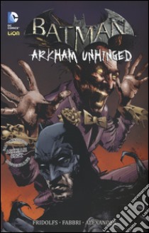 Arkham Unhinged. Batman. Vol. 4 libro di Fridolfs Derek; Fabbri Davide; Alexander Jason Shawn