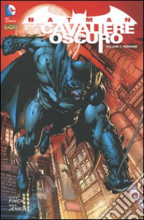 Terrore. Batman. Il cavaliere oscuro. Vol. 1 libro di Finch David; Jenkins Paul