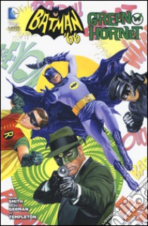 Batman '66 e Green Hornet libro di Smith Kevin; Garman Ralph; Templeton Ty