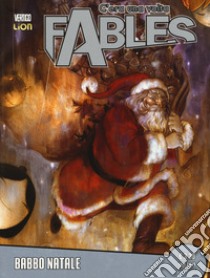 C'era una volta Fables. Vol. 17: Babbo Natale libro di Willingham Bill