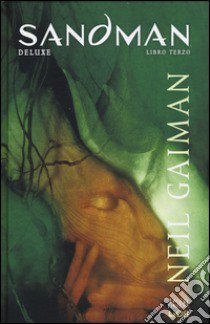 Sandman deluxe. Vol. 3 libro di Gaiman Neil