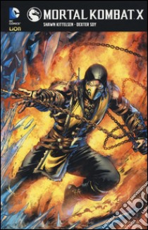 Mortal Kombat X. Vol. 1 libro di Kittelsen Shawn; Soy Dexter