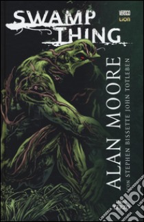 Swamp Thing. Vol. 3 libro di Moore Alan; Totleben John; Bissette Steve