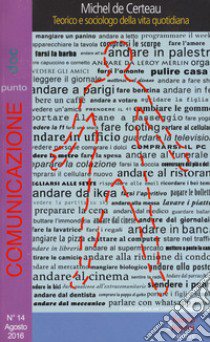 Comunicazionepuntodoc (2016). Vol. 14:  Michel de Certeau. Teorico e sociologo della vita quotidiana libro