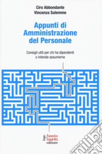 Appunti di amministrazione del personale. Consigli utili per chi ha dipendenti o intende assumerne libro di Abbondante Ciro; Salemme Vincenza