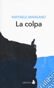 La colpa libro di Mangano Raffaele