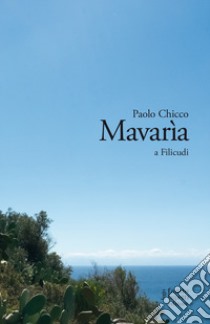 Mavaria a filicudi libro di Chicco Paolo